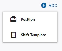 A screenshot of the dropdown options, Position and Shift Template, shown after the +Add button is clicked.